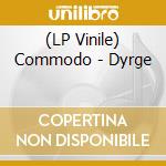 (LP Vinile) Commodo - Dyrge vinile