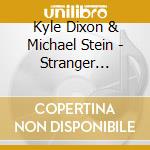 Kyle Dixon & Michael Stein - Stranger Things 2