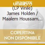 (LP Vinile) James Holden / Maalem Houssam Guinia  - Three Live Takes vinile