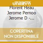Florent Heau Jerome Pernoo Jerome D - Brahms cd