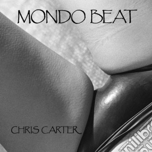 (LP Vinile) Chris Carter - Mondo Beat lp vinile di Chris Carter