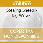 Stealing Sheep - Big Wows cd