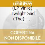 (LP Vinile) Twilight Sad (The) - Videograms (10