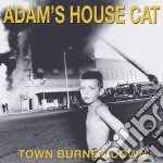 (LP Vinile) Adam'S House Cat - Town Burned Down