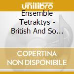 Ensemble Tetraktys - British And So On cd