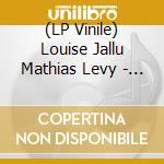 (LP Vinile) Louise Jallu Mathias Levy - Francesita Lp lp vinile