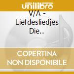 V/A - Liefdesliedjes Die.. cd