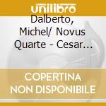 Dalberto, Michel/ Novus Quarte - Cesar Frank - Piano Works - Quintet cd musicale di Dalberto, Michel/ Novus Quarte