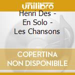 Henri Des - En Solo - Les Chansons cd