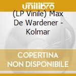 (LP Vinile) Max De Wardener - Kolmar lp vinile