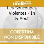 Les Soucoupes Violentes - In & Aout cd musicale
