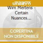 Wim Mertens - Certain Nuances Excepted. Live In Bruges (Cd+Dvd) cd