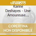 Karine Deshayes - Une Amoureuse Flamme cd musicale