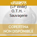 (LP Vinile) O.T.H. - Sauvagerie vinile