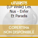 (LP Vinile) Les Nus - Enfer Et Paradis vinile