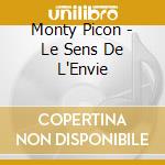 Monty Picon - Le Sens De L'Envie cd