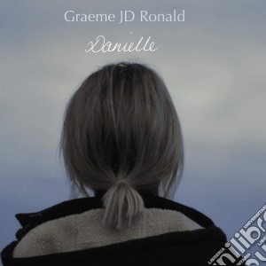 (LP Vinile) Graeme Jd Ronald - Danielle (10
