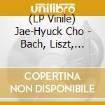 (LP Vinile) Jae-Hyuck Cho - Bach, Liszt, Widor lp vinile