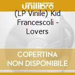 (LP Vinile) Kid Francescoli - Lovers lp vinile