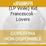 (LP Vinile) Kid Francescoli - Lovers vinile