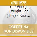 (LP Vinile) Twilight Sad (The) - Rats (7
