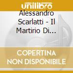 Alessandro Scarlatti - Il Martirio Di Santa Teodosia cd