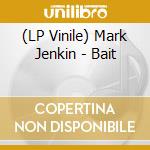 (LP Vinile) Mark Jenkin - Bait lp vinile