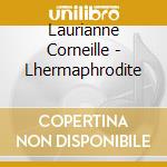 Laurianne Corneille - Lhermaphrodite cd