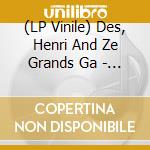 (LP Vinile) Des, Henri And Ze Grands Ga - Zin Zin vinile