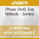 (Music Dvd) Zoe Wittock - Jumbo cd