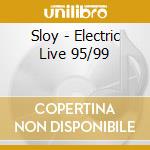 Sloy - Electric Live 95/99 cd