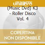 (Music Dvd) K3 - Roller Disco Vol. 4 cd