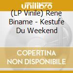 (LP Vinile) Rene Biname - Kestufe Du Weekend vinile