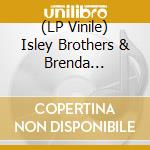 (LP Vinile) Isley Brothers & Brenda Holloway - Why When Love Is Gone / Cant Hold The Feeling Back vinile