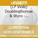 (LP Vinile) Doubtingthomas & Wyro - Unten vinile