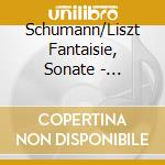 Schumann/Liszt Fantaisie, Sonate - Jean-Baptiste Fonlupt, Piano cd musicale