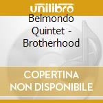 Belmondo Quintet - Brotherhood cd