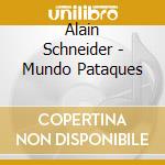 Alain Schneider - Mundo Pataques cd