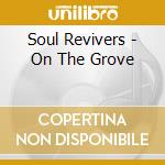 Soul Revivers - On The Grove cd musicale