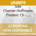 Julie Cherrier-Hoffmann Frederic Ch - Chansons Pour Elle cd musicale