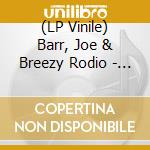 (LP Vinile) Barr, Joe & Breezy Rodio - Soul For The.. -Download- vinile