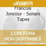 Francois Joncour - Sonars Tapes cd
