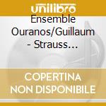 Ensemble Ouranos/Guillaum - Strauss Francaix &.. cd