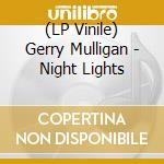 (LP Vinile) Gerry Mulligan - Night Lights vinile