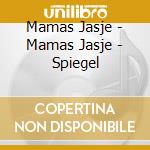 Mamas Jasje - Mamas Jasje - Spiegel cd