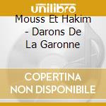 Mouss Et Hakim - Darons De La Garonne cd
