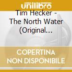 Tim Hecker - The North Water (Original Score) cd