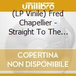 (LP Vinile) Fred Chapellier - Straight To The Point vinile