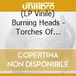 (LP Vinile) Burning Heads - Torches Of Freedom (Ep 12') vinile