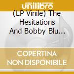 (LP Vinile) The Hesitations And Bobby Blu - Soul Superman/Aint No Love In (7') vinile